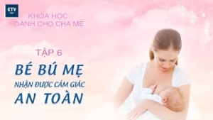 Con bú sữa mẹ có cảm giác an toàn – Tập 06 | Khóa học dành cho cha mẹ | ETV Life